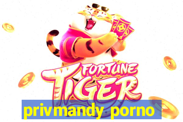 privmandy porno